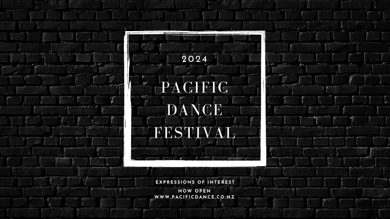Calling All Pacific Artists: Your Time is Now for the 2024 Pacific Dance NZ Festival!